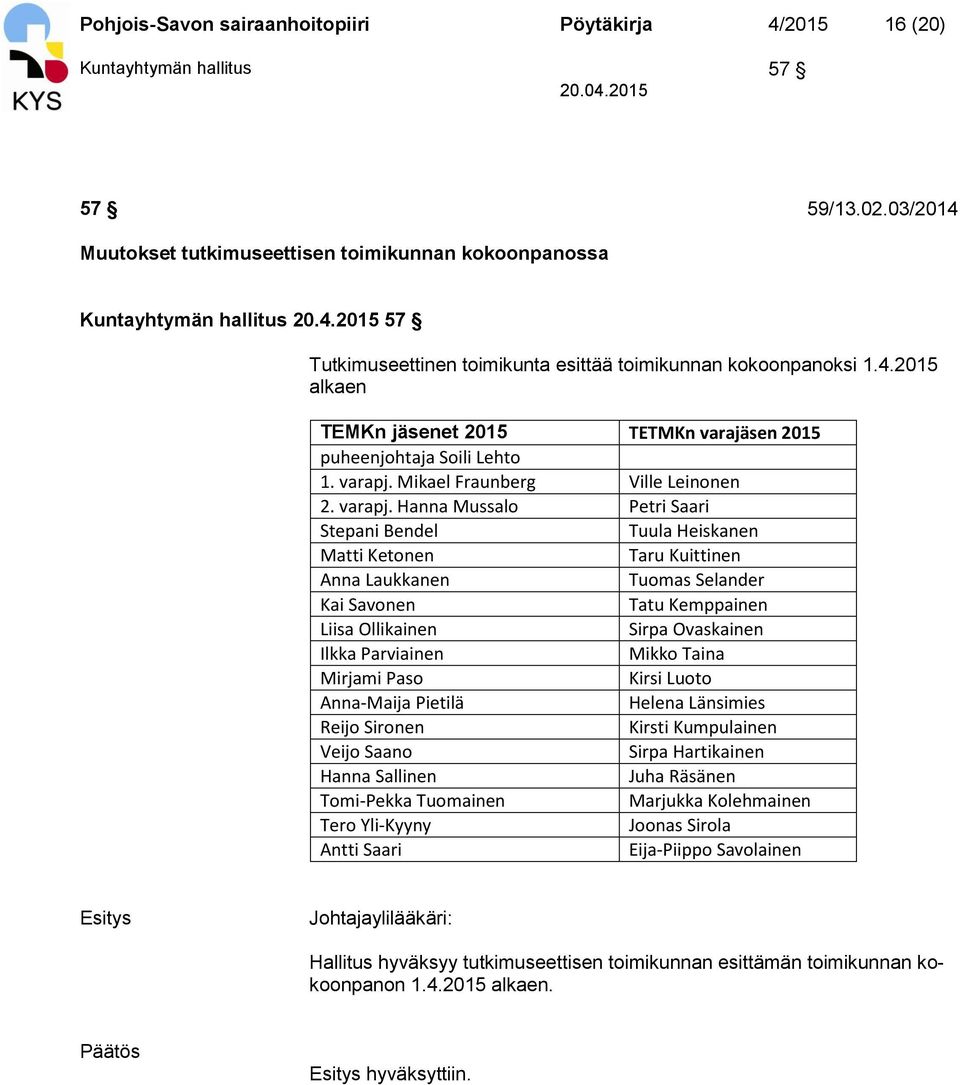 Mikael Fraunberg Ville Leinonen 2. varapj.