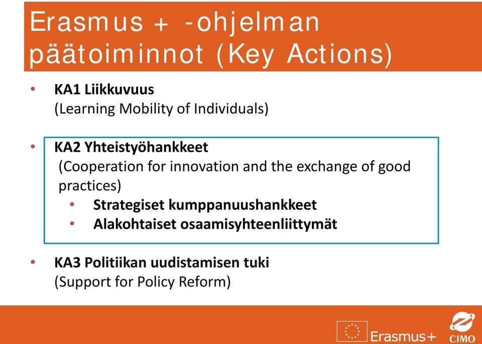and the exchange of good practices) Strategiset kumppanuushankkeet