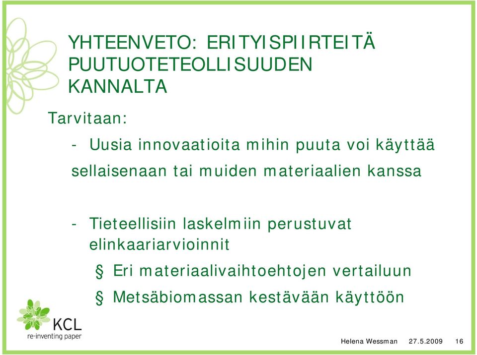 kanssa Tieteellisiin laskelmiin perustuvat elinkaariarvioinnit Eri