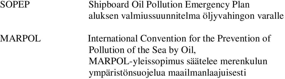 Convention for the Prevention of Pollution of the Sea by Oil,