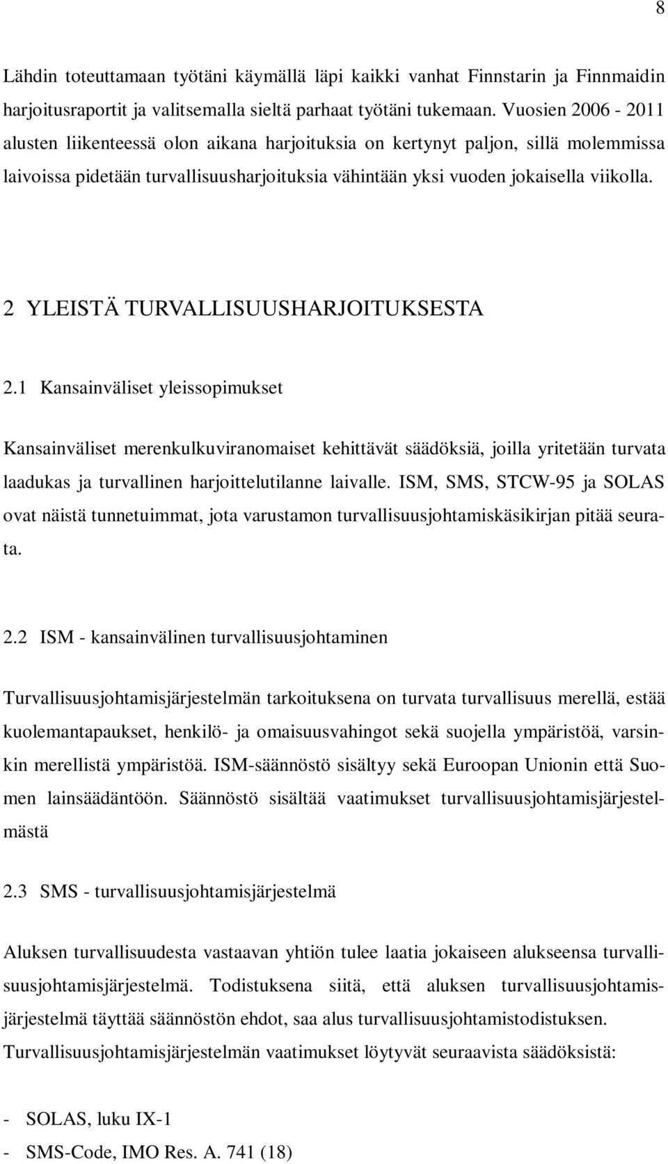 2 YLEISTÄ TURVALLISUUSHARJOITUKSESTA 2.