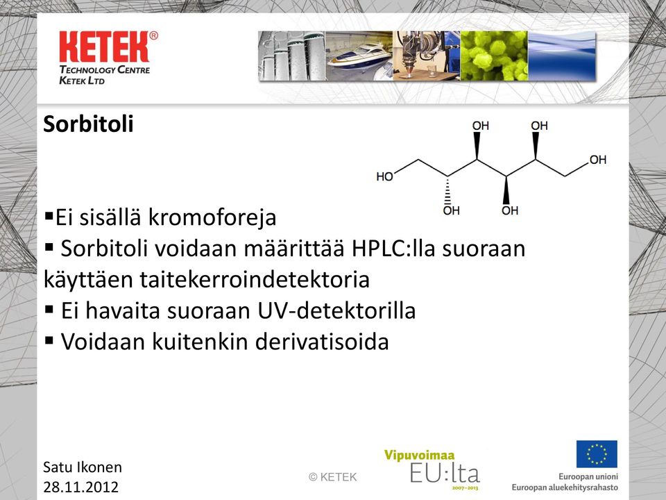 taitekerroindetektoria Ei havaita suoraan