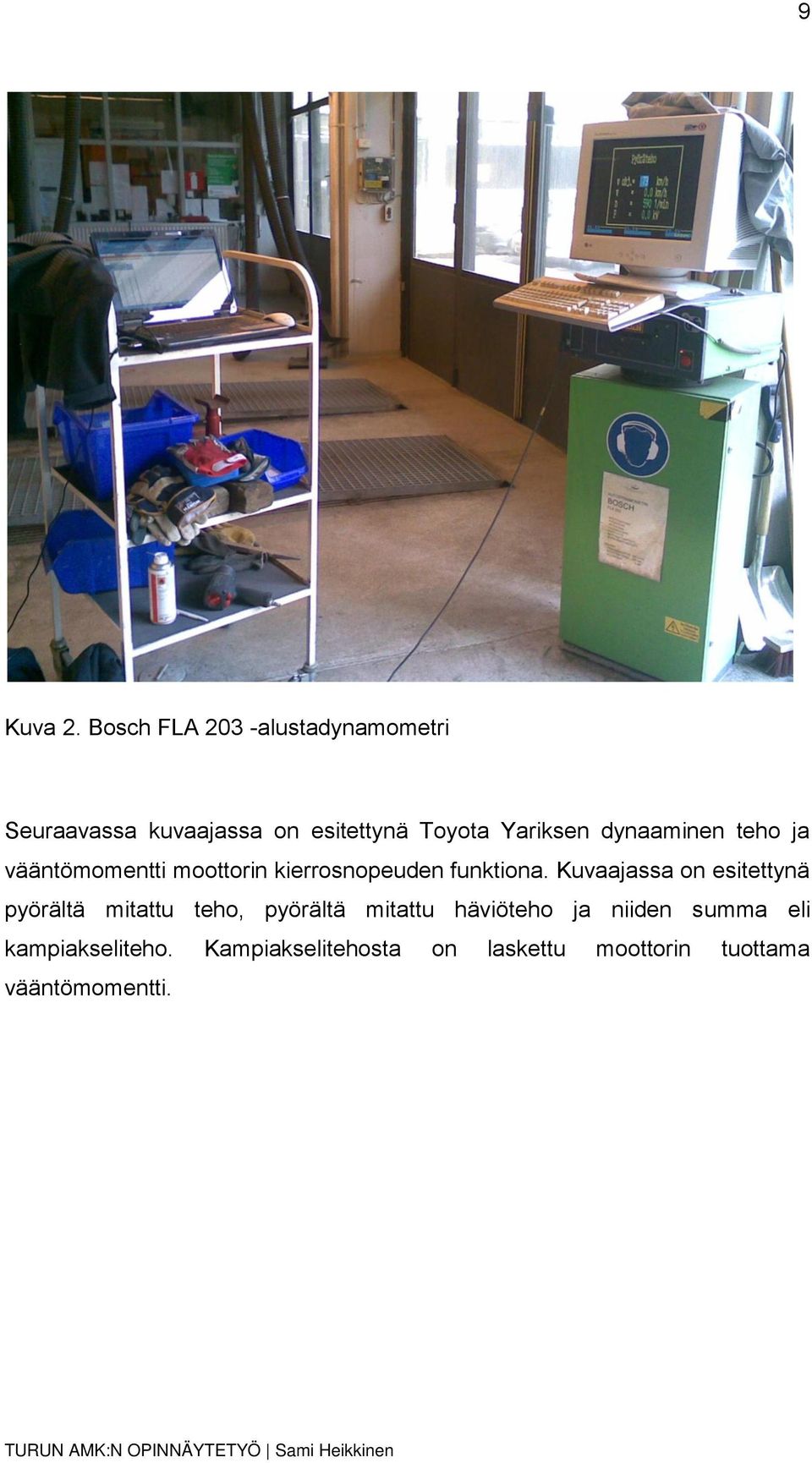 dynaaminen teho ja vääntömomentti moottorin kierrosnopeuden funktiona.