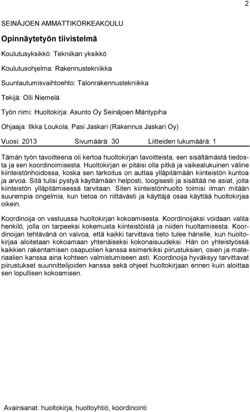 huoltokirjan tavoitteista, sen sisältämästä tiedosta ja sen koordinoimisesta.