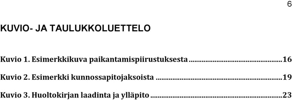 .. 16 Kuvio 2.