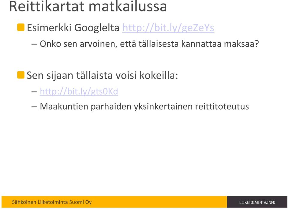 maksaa? Sen sijaan tällaista voisi kokeilla: http://bit.