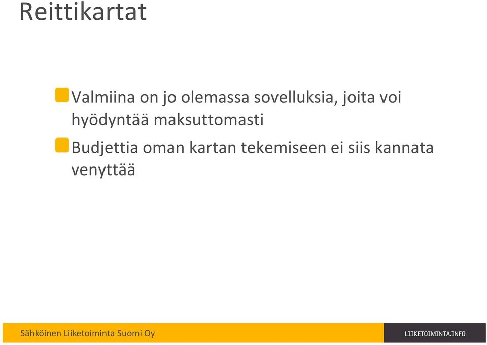 hyödyntää maksuttomasti Budjettia