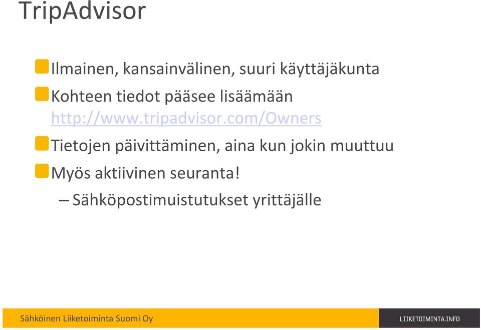 com/owners Tietojen päivittäminen, aina kun jokin muuttuu
