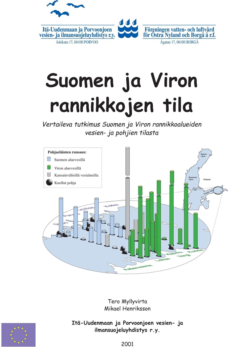 aluevesillä Kansainvälisillä vesialueilla Kuollut pohja Bottniska viken Bottenviken Finland Finska viken Porvoo Loviisa Kotka Sipoo 21 22 1 25 2 26 24 19 27 18 17 55 29 56 57 28 4 13 5 15