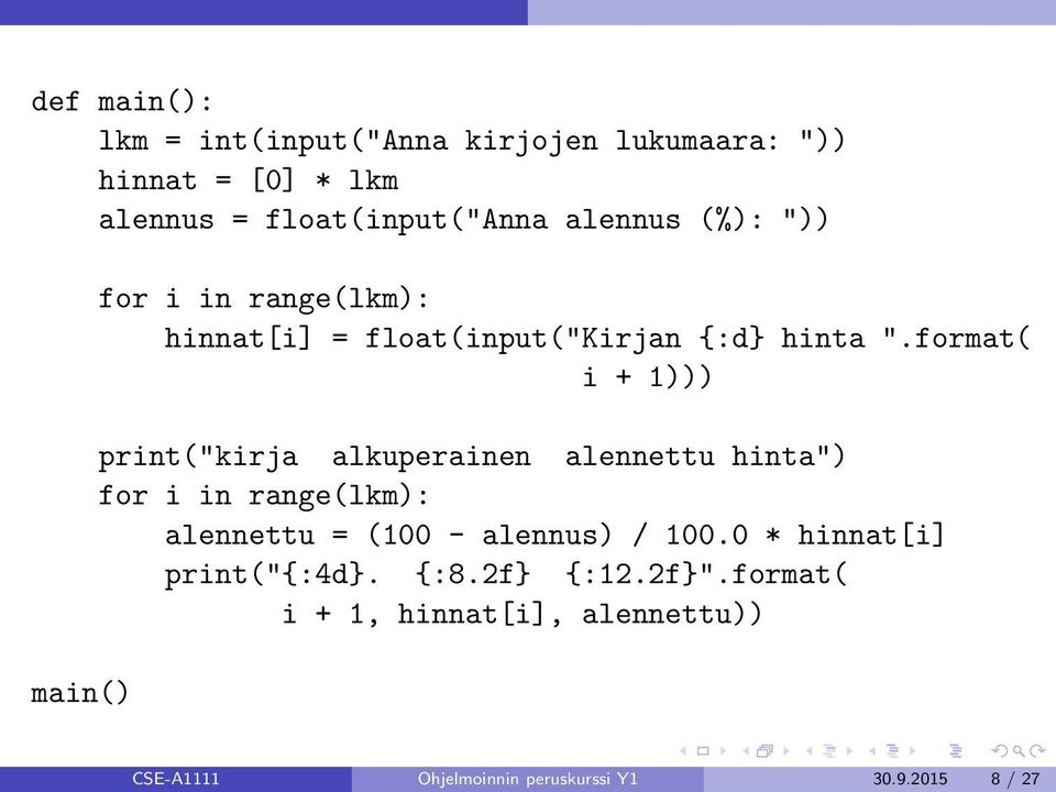 format( i + 1))) print("kirja alkuperainen alennettu hinta") for i in range(lkm): alennettu = (100 - alennus) /