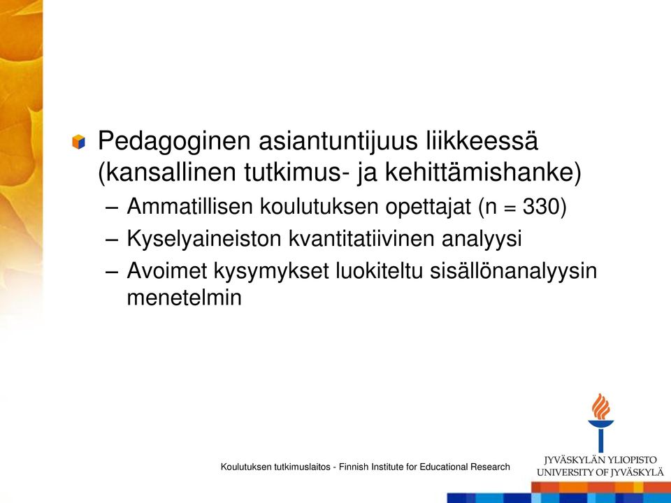 opettajat (n = 330) Kyselyaineiston kvantitatiivinen