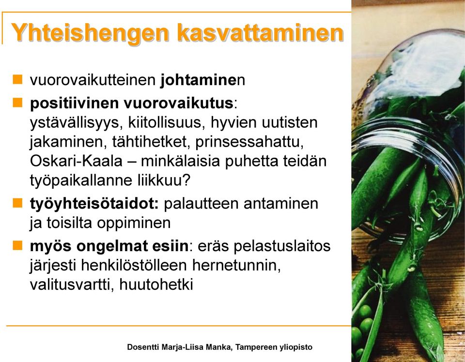 puhetta teidän työpaikallanne liikkuu?