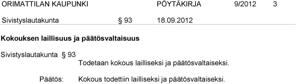 2012 Kokouksen laillisuus ja päätösvaltaisuus