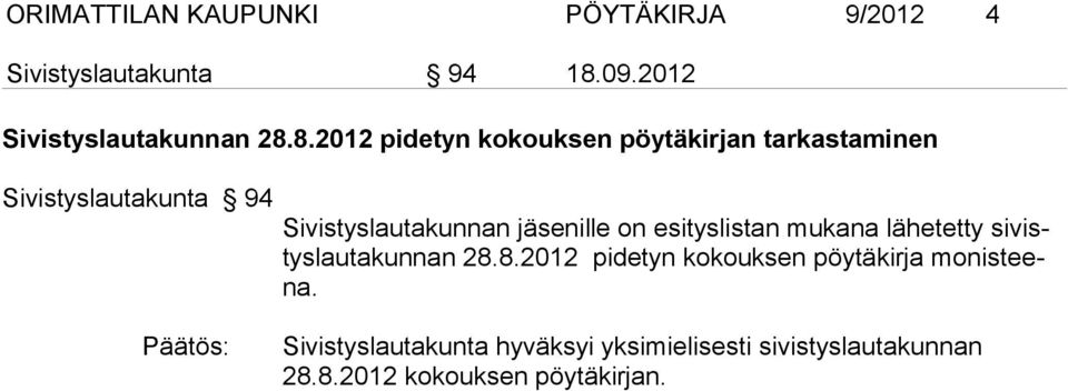 8.2012 pidetyn kokouksen pöytäkirjan tarkastaminen Sivistyslautakunta 94 Sivistyslautakunnan
