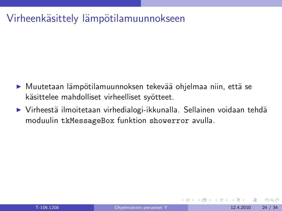 Virheestä ilmoitetaan virhedialogi-ikkunalla.