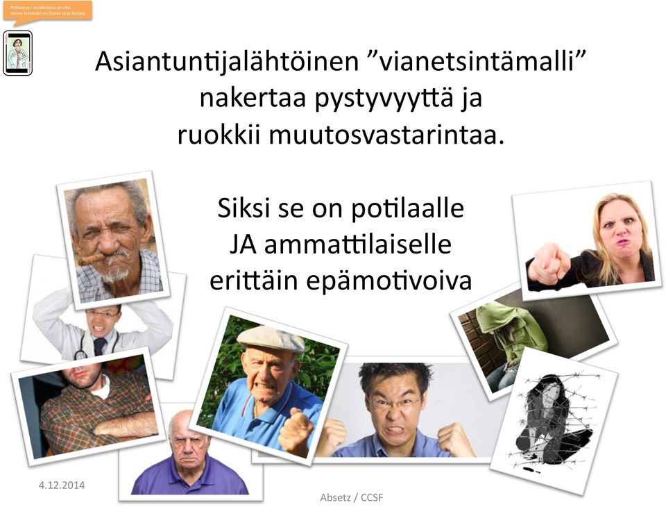 pystyvyy+ä ja ruokkii muutosvastarintaa.