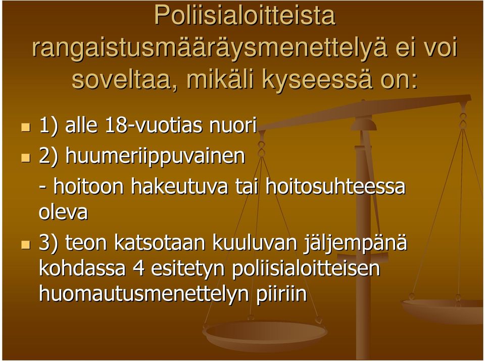 hoitoon hakeutuva tai hoitosuhteessa oleva 3) teon katsotaan kuuluvan