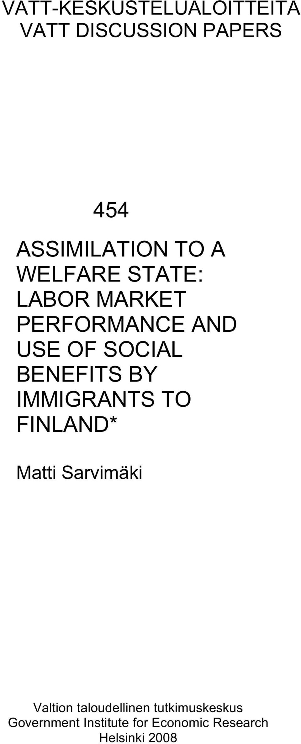 BENEFITS BY IMMIGRANTS TO FINLAND* Matti Sarvimäki Valtion
