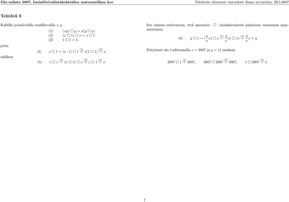 (4) x 1 = (x 1) 1 (1) = x(1 1) (3) = x, (5) x x (4) = (x 1) x () = x 1 (4) = x.