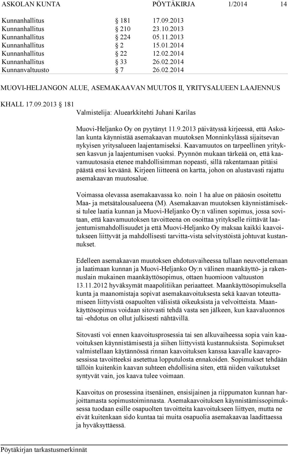 2013 181 Valmistelija: Aluearkkitehti Juhani Karilas Muovi-Heljanko Oy on pyytänyt 11.9.