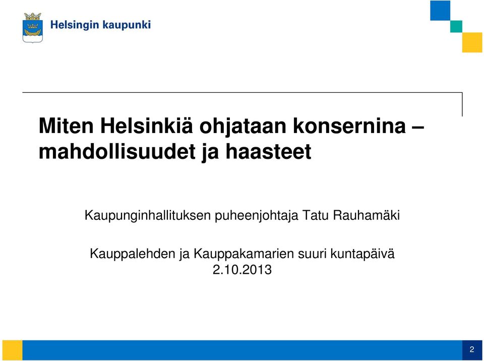 Kaupunginhallituksen puheenjohtaja Tatu