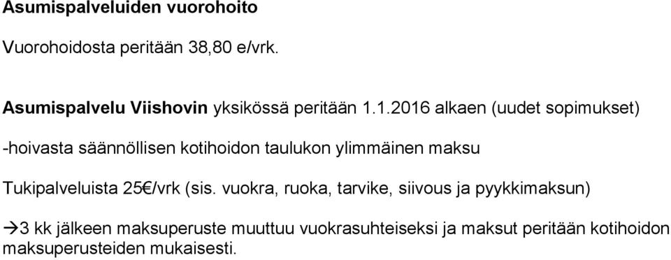 1.2016 alkaen (uudet sopimukset) -hoivasta säännöllisen kotihoidon taulukon ylimmäinen maksu