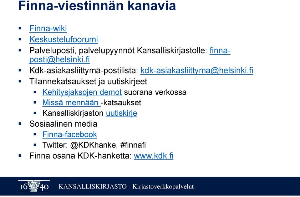 fi Tilannekatsaukset ja uutiskirjeet Kehitysjaksojen demot suorana verkossa Missä mennään -katsaukset