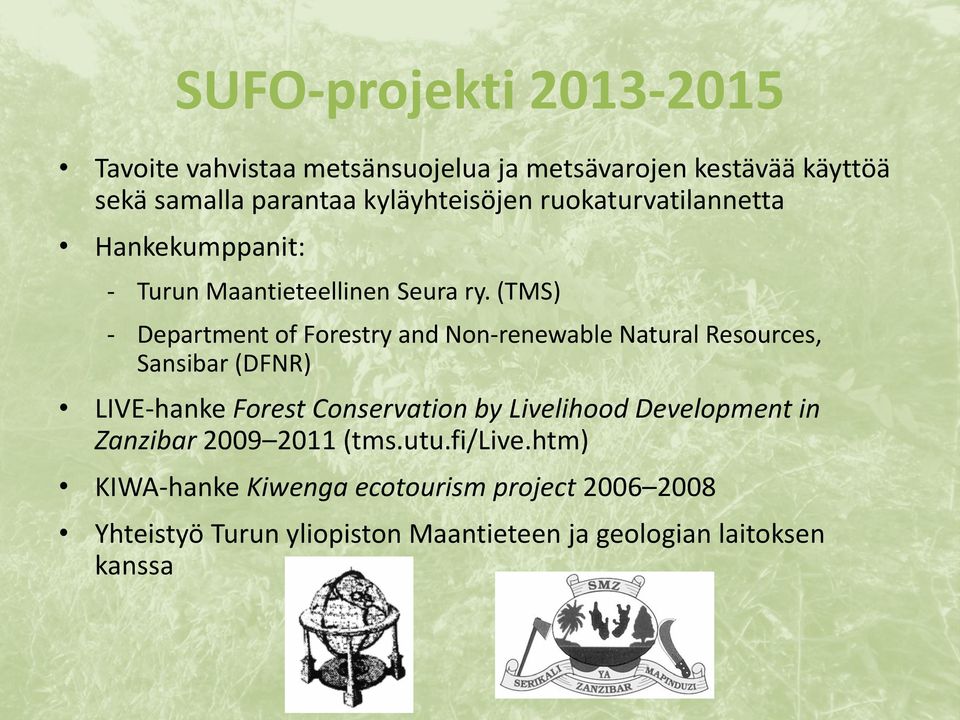 (TMS) - Department of Forestry and Non-renewable Natural Resources, Sansibar (DFNR) LIVE-hanke Forest Conservation by