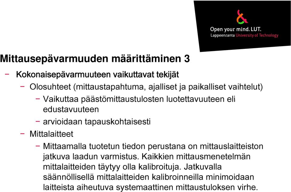 tuotetun tiedon perustana on mittauslaitteiston jatkuva laadun varmistus.