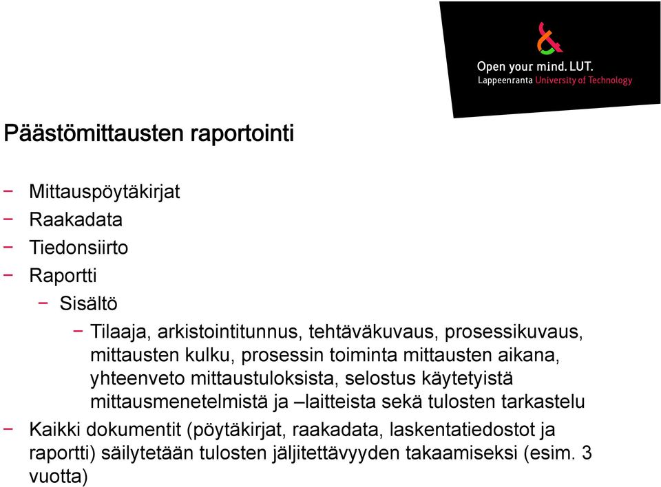 yhteenveto mittaustuloksista, selostus käytetyistä mittausmenetelmistä ja laitteista sekä tulosten tarkastelu