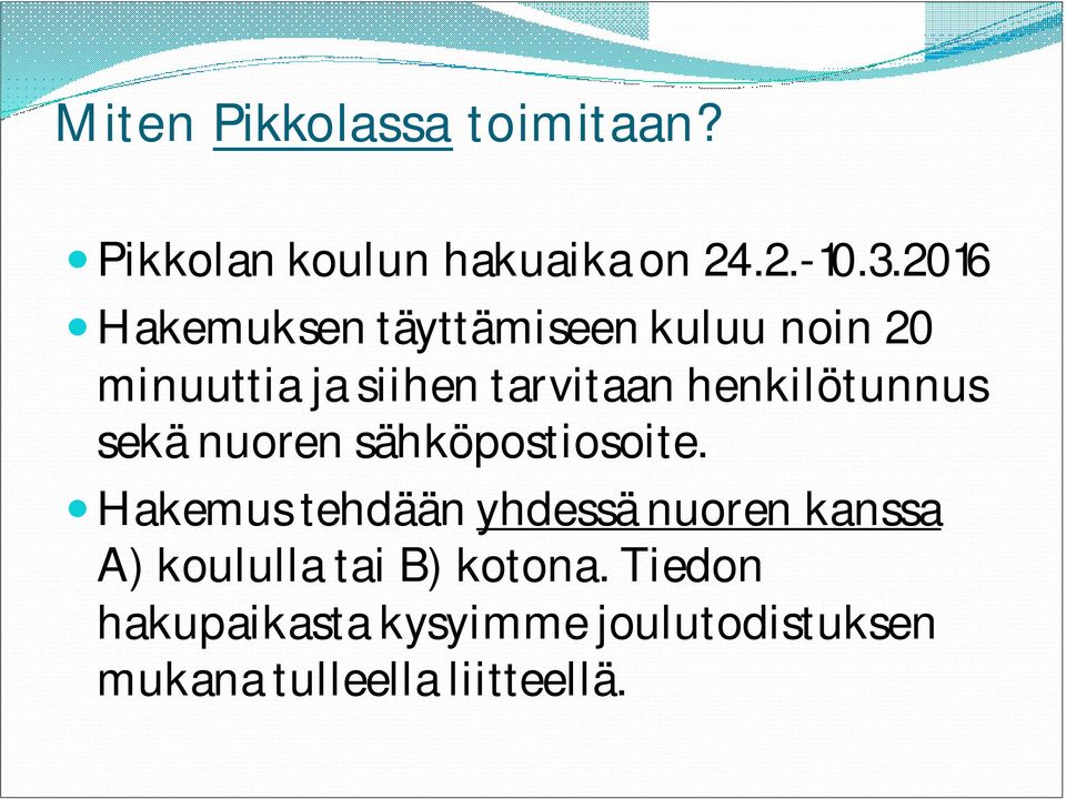 henkilötunnus sekä nuoren sähköpostiosoite.