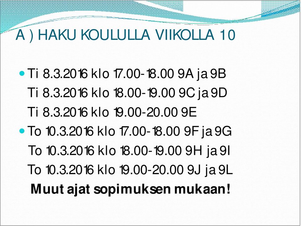 00-20.00 9E To 10.3.2016 klo 17.00-18.00 9F ja 9G To 10.3.2016 klo 18.