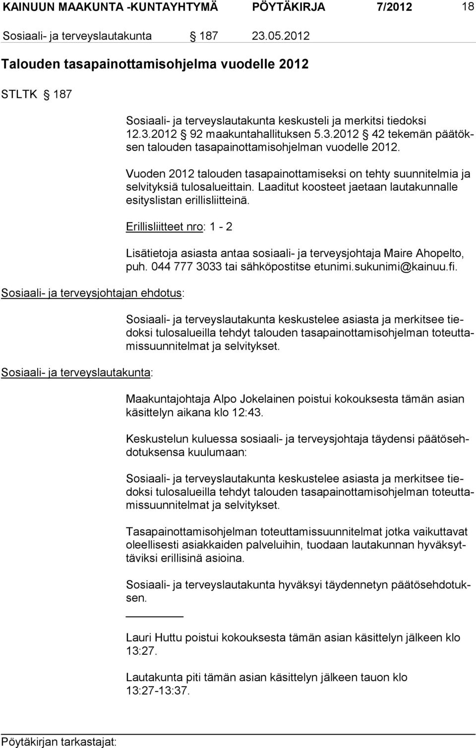 2012 92 maa kun ta hallituksen 5.3.2012 42 tekemän pää töksen talou den tasapainottamisohjelman vuodelle 2012.