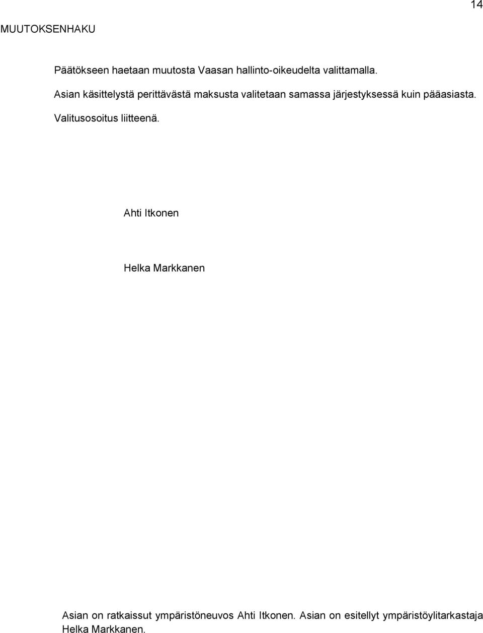 pääasiasta. Valitusosoitus liitteenä.