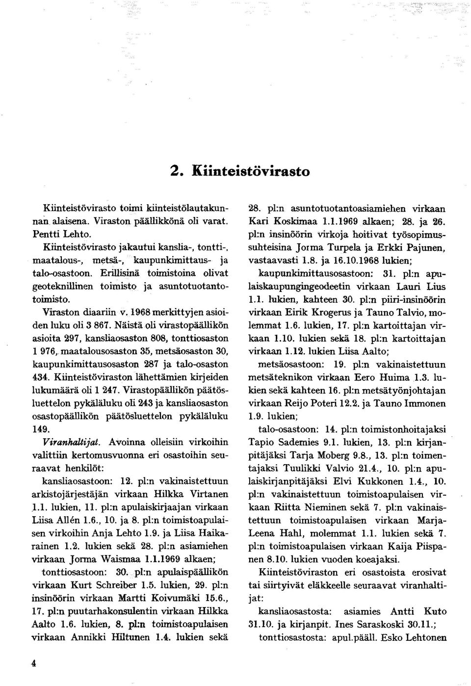 Viraston diaariin v. 968 merkittyjen asioiden luku oli 3 867.