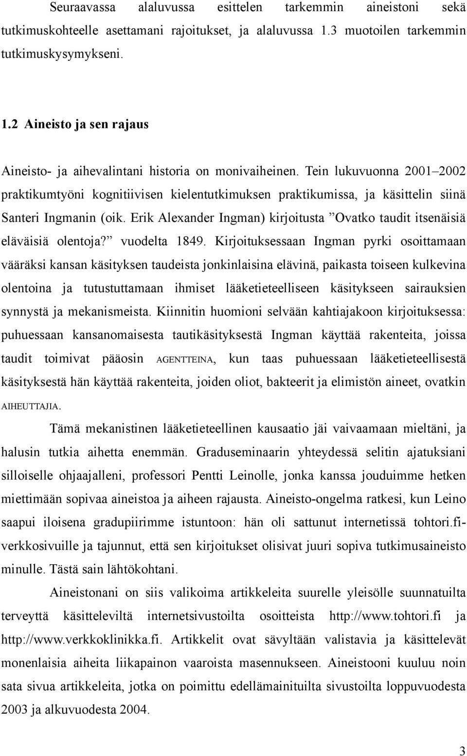Erik Alexander Ingman) kirjoitusta Ovatko taudit itsenäisiä eläväisiä olentoja? vuodelta 1849.