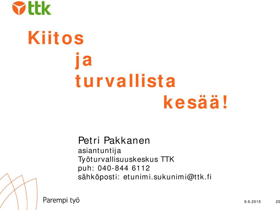 Työturvallisuuskeskus TTK puh: