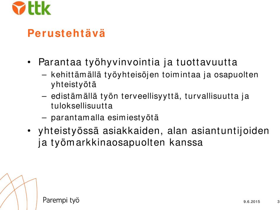 terveellisyyttä, turvallisuutta ja tuloksellisuutta parantamalla