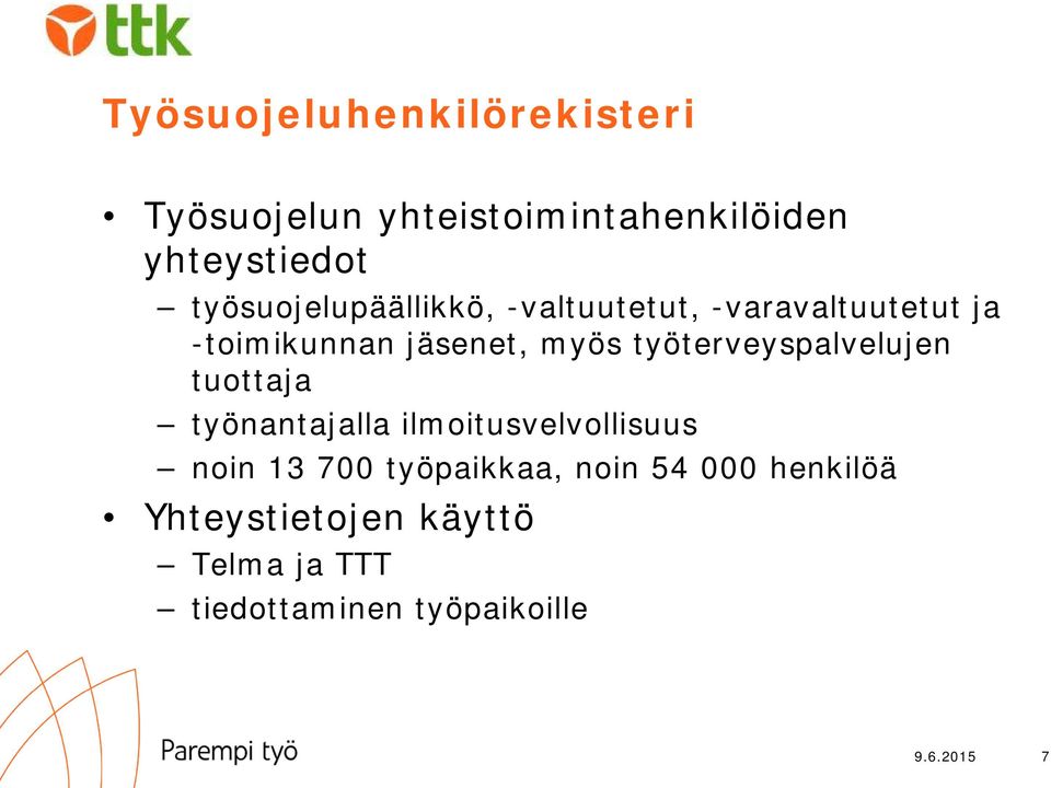 työterveyspalvelujen tuottaja työnantajalla ilmoitusvelvollisuus noin 13 700