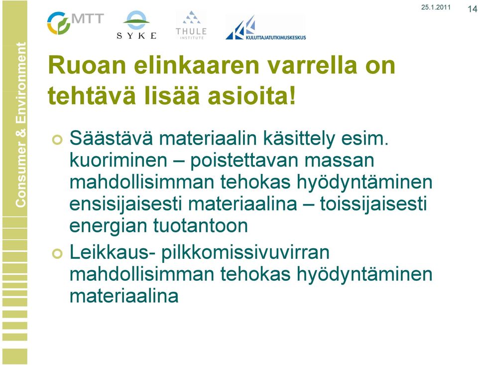 kuoriminen poistettavan massan mahdollisimman tehokas hyödyntäminen