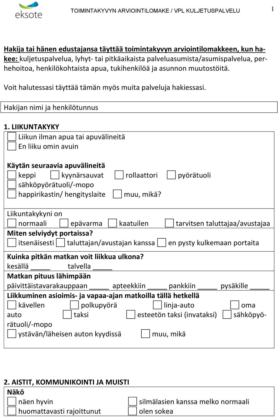 Hakijan nimi ja henkilötunnus 1.