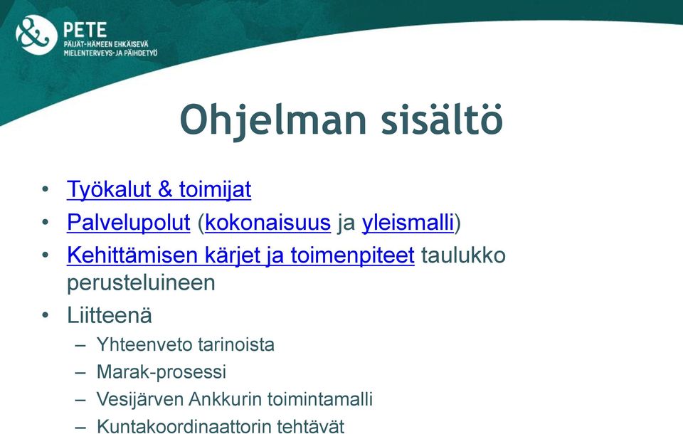 toimenpiteet taulukko perusteluineen Liitteenä Yhteenveto