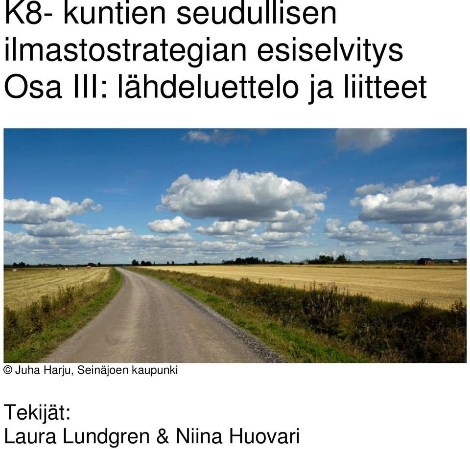 lähdeluettelo ja liitteet Juha Harju,