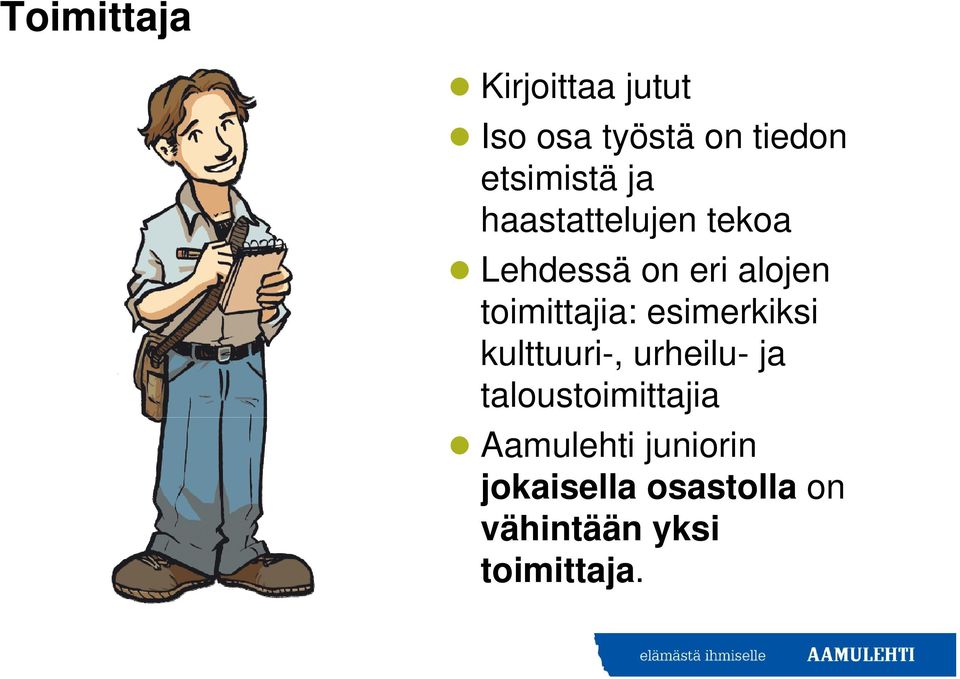 toimittajia: esimerkiksi kulttuuri-, urheilu- ja