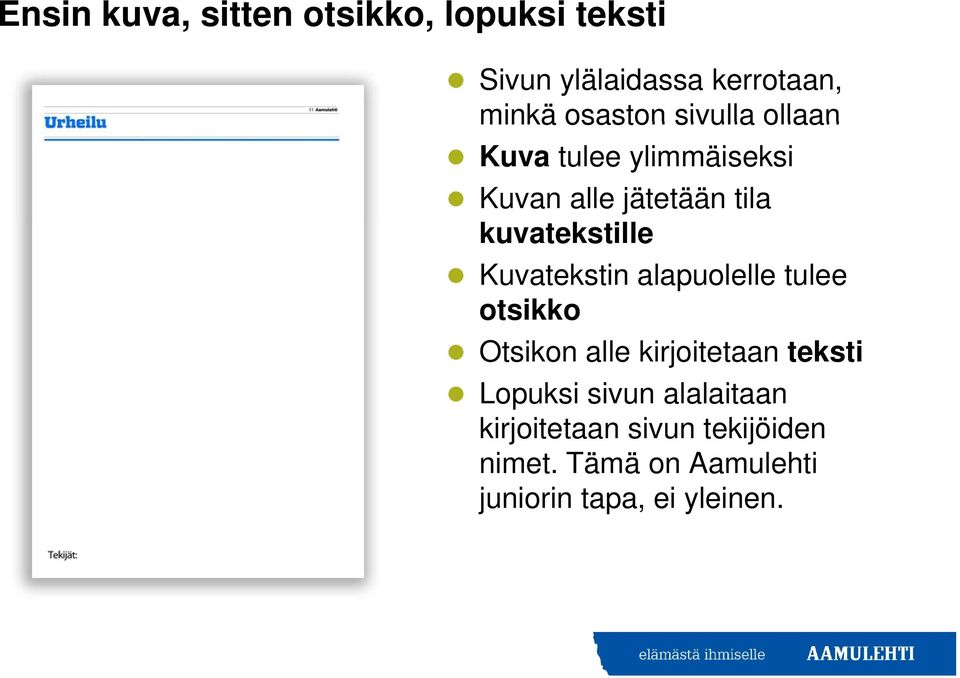 Kuvatekstin alapuolelle tulee otsikko Otsikon alle kirjoitetaan teksti Lopuksi sivun