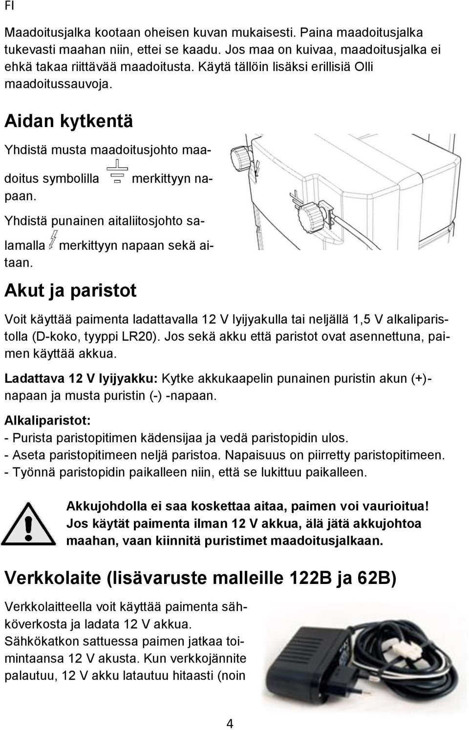 merkittyyn na- Yhdistä punainen aitaliitosjohto salamalla merkittyyn napaan sekä aitaan.