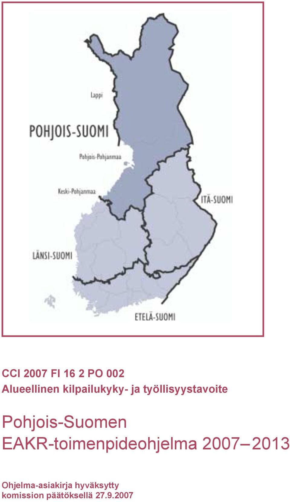 Pohjois-Suomen EAKR-toimenpideohjelma 2007