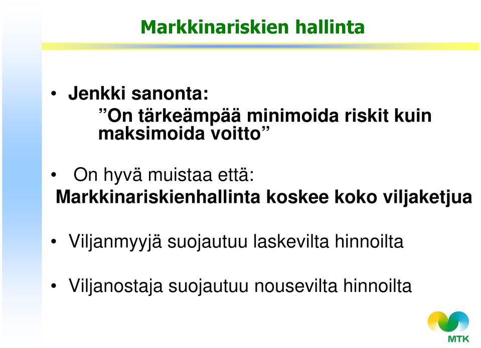 Markkinariskienhallinta koskee koko viljaketjua Viljanmyyjä