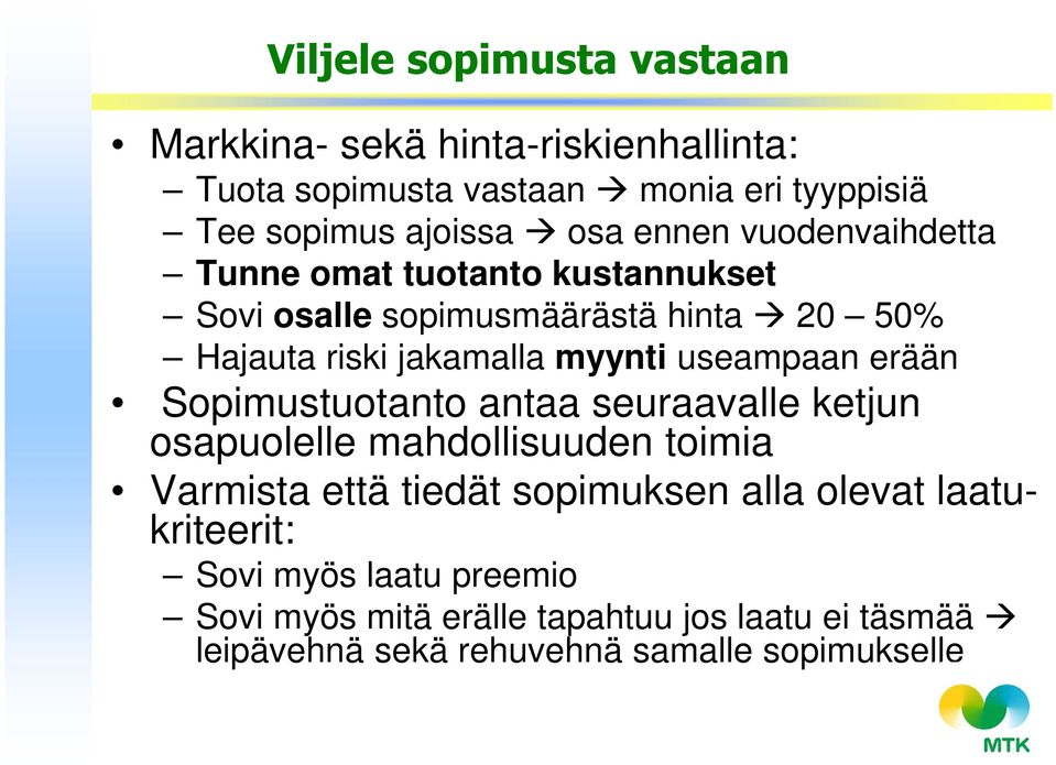useampaan erään Sopimustuotanto antaa seuraavalle ketjun osapuolelle mahdollisuuden toimia Varmista että tiedät sopimuksen alla