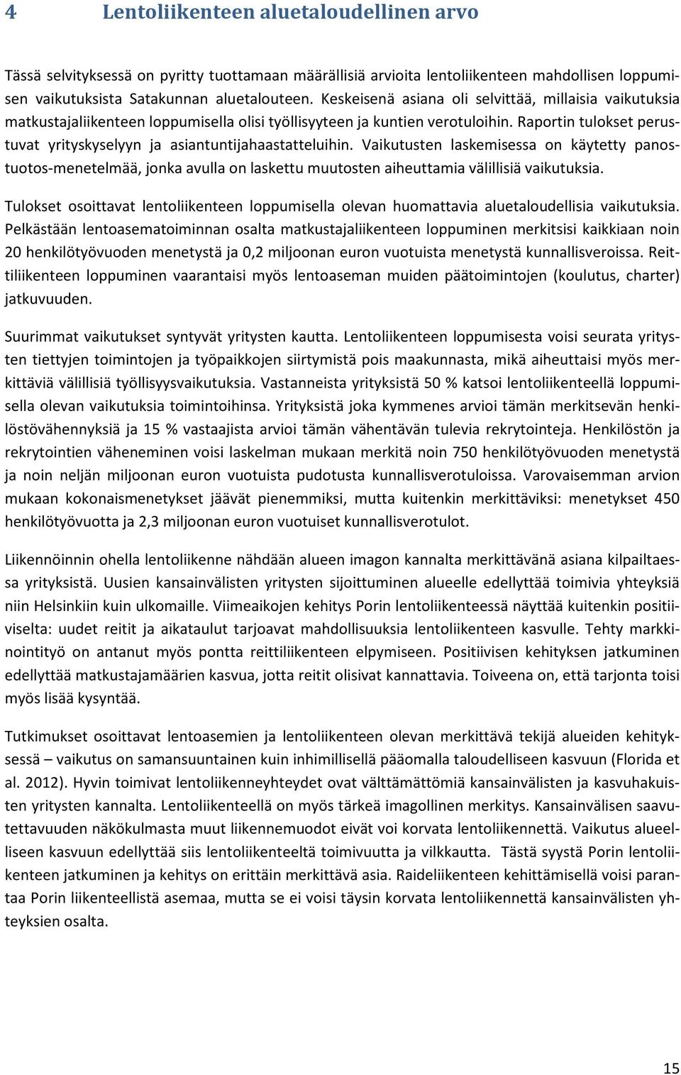 Raportin tulokset perustuvat yrityskyselyyn ja asiantuntijahaastatteluihin.